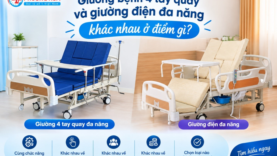 Giường bệnh 4 tay quay và giường điện đa năng khác nhau ở điểm gì?